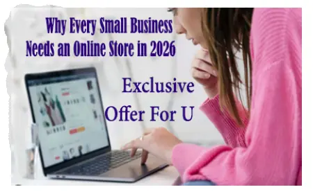Why Every Small Business Needs an Online Store in 2026